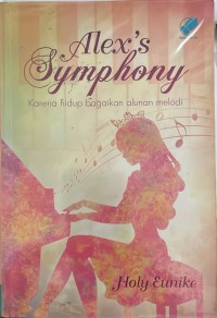 Image of Alex's symphony : karena hidup bagaikan alunan melodi