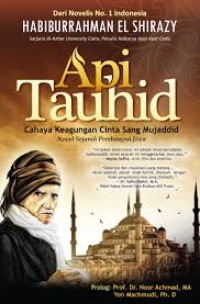 Image of Api tauhid : cahaya keagungan cinta sang mujaddid