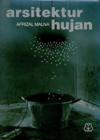Image of Arsitektur Hujan, Empat Kumpulan Sajak Afrizal Malna
