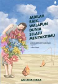 Image of Jadilah baik, walaupun dunia selalu menyakitimu