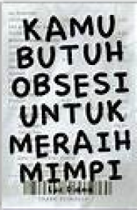 Image of Kamu butuh obsesi untuk meraih mimpi