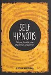 Image of Self hipnotis : metode, praktik, dan eksperimen-eksperimen